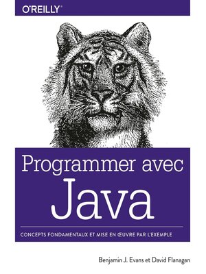 cover image of Programmer avec Java--Concepts fondamentaux et mise en oeuvre par l'exemple--collection O'Reilly